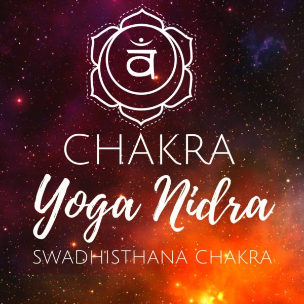 Chakra Yoga Nidra für das Swadhisthana Chakra