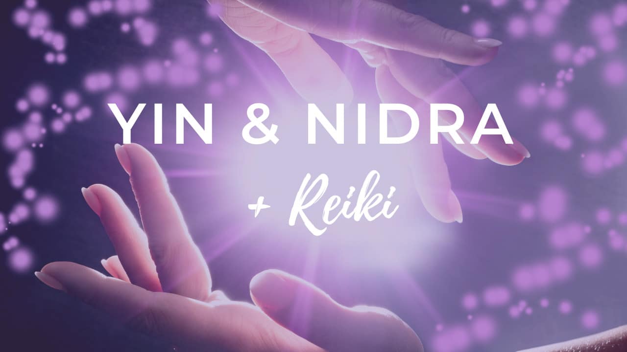Yin Yoga, Yoga Nidra & Reiki für Chakra Balance