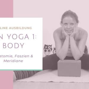 Yin Yoga Level 1: Anatomie, Faszien und Meridiane