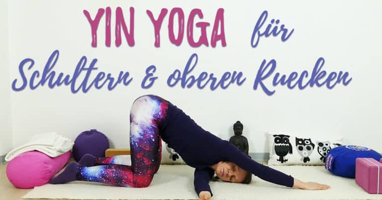 Yin Yoga für Schultern und oberen Rücken