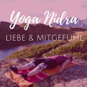 Yoga Nidra für Liebe & Mitgefühl